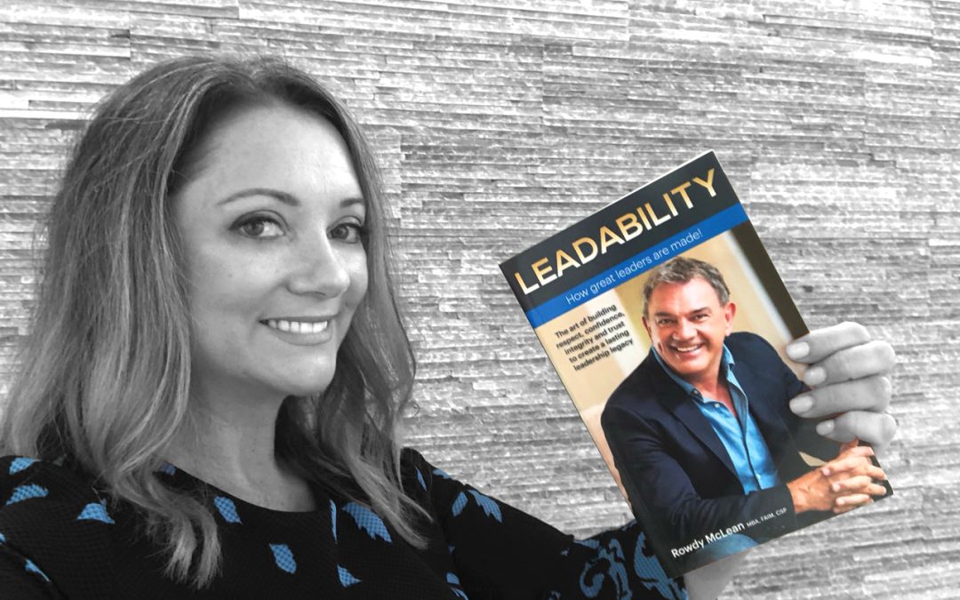 BOOK REVIEW Leadability: The Art of Building Respect, Confidence, Integrity and Trust to Create a Lasting Leadership Legacy.By Rowdy McLean